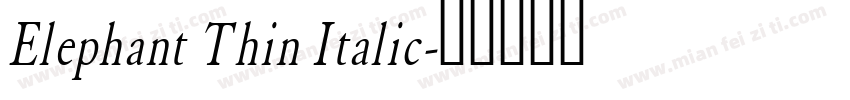 Elephant Thin Italic字体转换